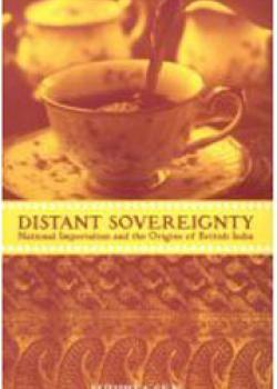 A Distant Sovereignty: National Imperialism and the Origins of British India 