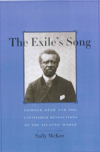 The Exile's Song: Edmond Dede and the Unfinished Revolutions of the Atlantic World
