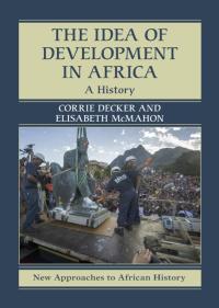 The Idea of Development in Africa: A History