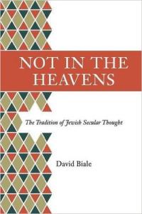 Not in the Heavens: The Tradition of Jewish Secular Thought