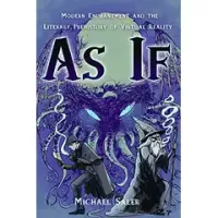 As If: Modern Enchantment and the Literary PreHistory of Virtual Reality