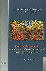 Crossing Boundaries:  Issues of Cultural and Individual Identities in the Middle Ages and the Renaissance 