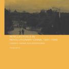 Intellectuals in Revolutionary China cover