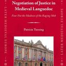 Municipal Officials, Their Public, and the Negotiation of Justice in Medieval Languedoc cover